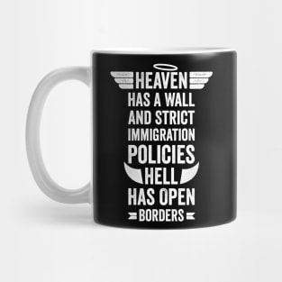 Heaven Has A Wall And Strict Immigration Funny Mug